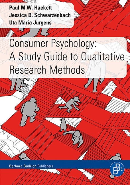 Consumer Psychology: A Study Guide to Qualitative Research Methods - Paul M.W. Hackett, Jessica Schwarzenbach, Uta Maria Jürgens