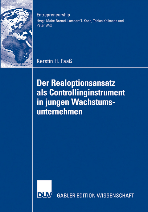 Der Realoptionsansatz als Controllinginstrument in jungen Wachstumsunternehmen - Kerstin Faaß