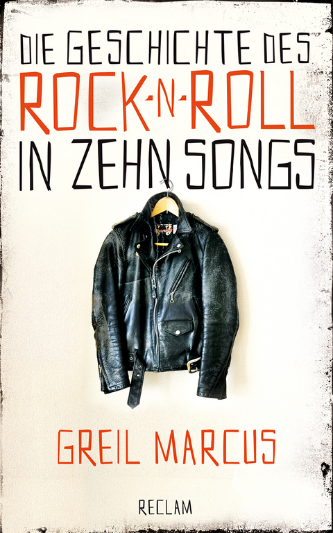 Die Geschichte des Rock 'n' Roll in zehn Songs - Greil Marcus