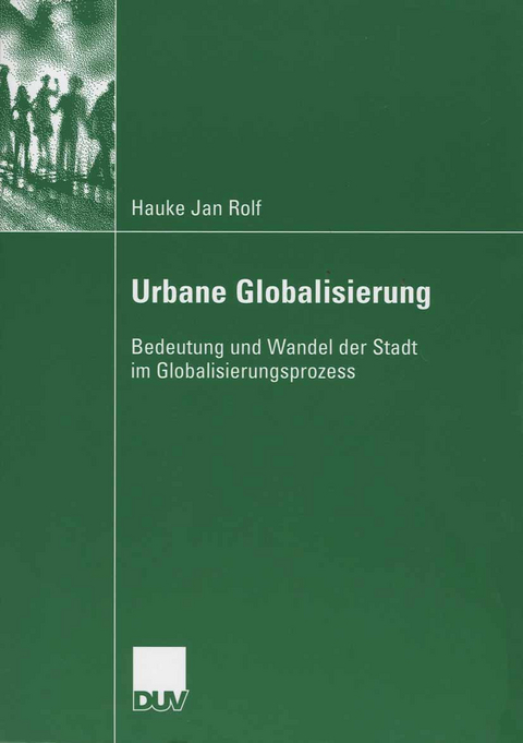 Urbane Globalisierung - Hauke Jan Rolf