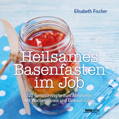 Heilsames Basenfasten im Job - Elisabeth Fischer