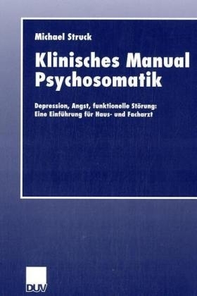 Klinisches Manual Psychosomatik - Michael Struck