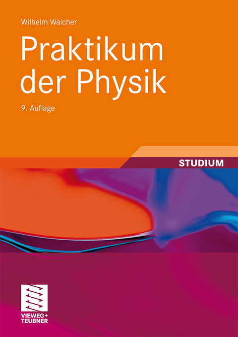 Praktikum der Physik - Wilhelm Walcher