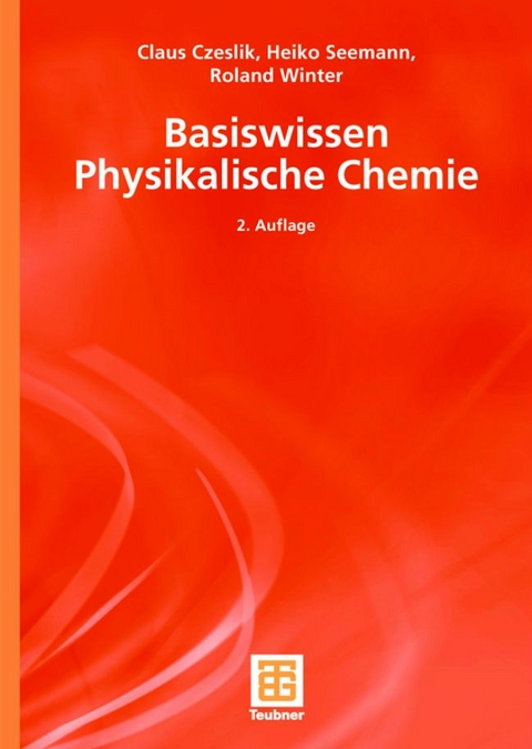 Basiswissen Physikalische Chemie - Claus Czeslik, Heiko Seemann, Roland Winter
