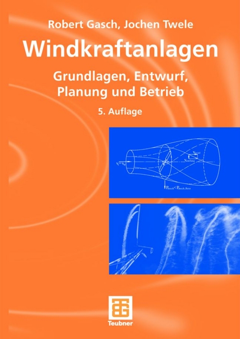 Windkraftanlagen - R. Gasch, J. Twele, W. Conrad, C. Heilmann, K. Kaiser, R. Kortenkamp, M. Kühn, W. Langreder, J. Liersch, J. Maurer, A. Reuter, M. Schubert, B. Sundermann, A. Stoffel