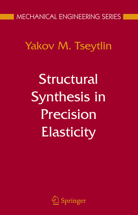 Structural Synthesis in Precision Elasticity - Yakov M Tseytlin