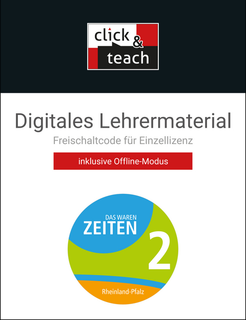 Das waren Zeiten – Neue Ausgabe Rheinland-Pfalz / Das waren Zeiten RLP click & teach 2 Box - Daniel Bernsen, René Betker, Elke Deparade, Klaus Dieter Hein-Mooren, Romina Hlawaty, Ulrich Mayer, Andreas Reuter, Monika Rox-Helmer, Ulrich Schnakenberg, Ulrike Weiß