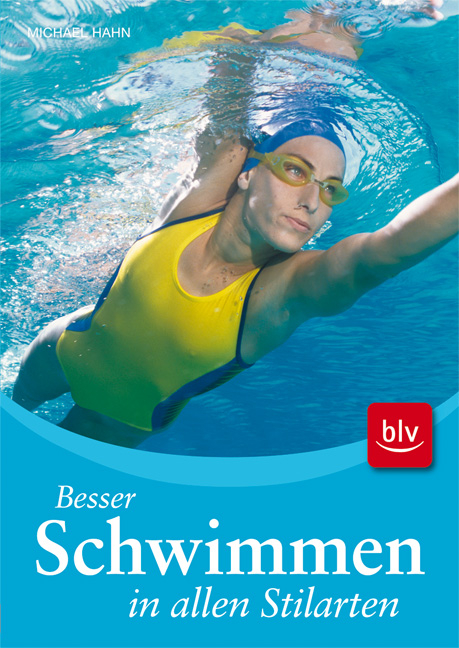 Besser Schwimmen in allen Stilarten - Michael Hahn