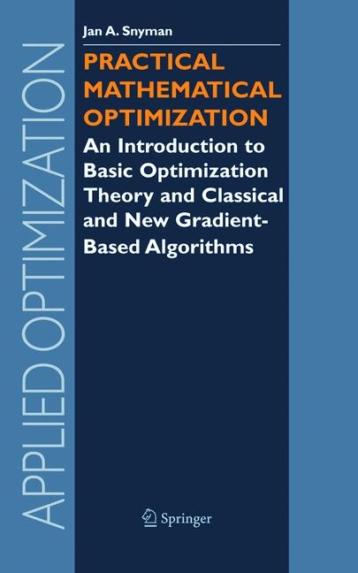 Practical Mathematical Optimization - Jan Snyman