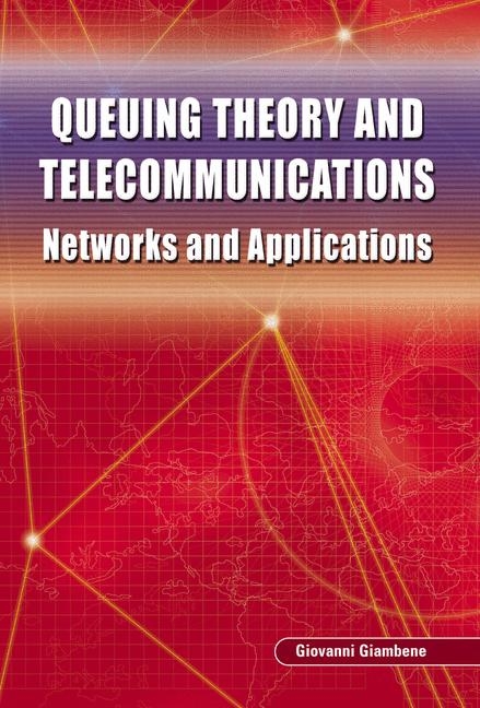 Queuing Theory and Telecommunications - Giovanni Giambene