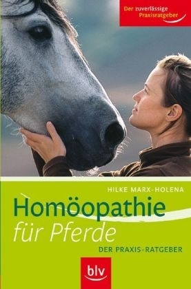 Homöopathie für Pferde - Hilke Marx-Holena