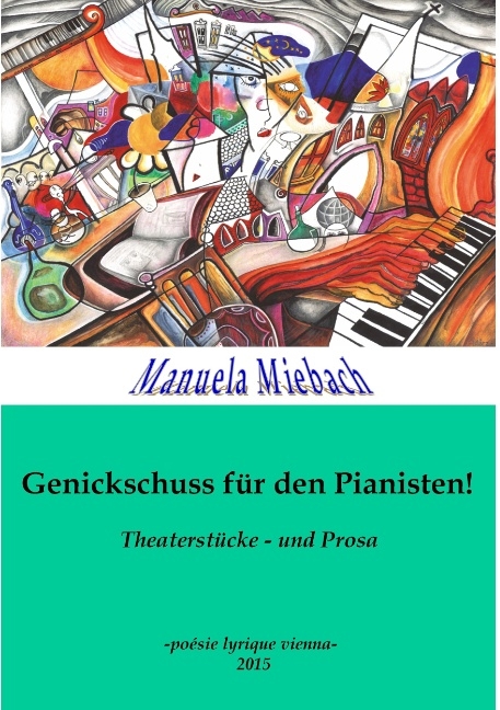 Genickschuss für den Pianisten - Manuela Miebach