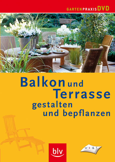 Balkon & Terrasse gestalten und bepflanzen - DVD