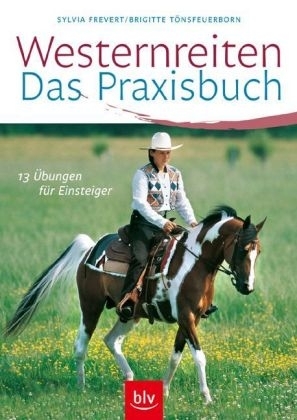 Westernreiten - Das Praxisbuch - Sylvia Frevert, Brigitte Tönsfeuerborn