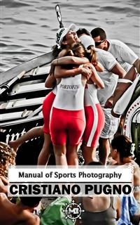 Manual of Sports Photography -  cristiano pugno