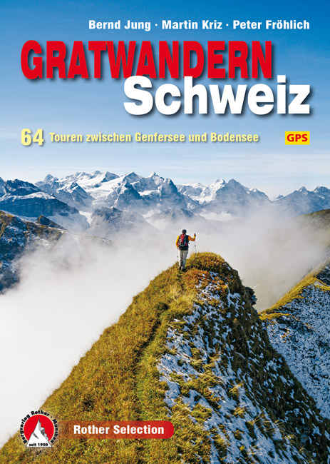 Gratwandern Schweiz - Bernd Jung, Martin Kriz, Peter Fröhlich