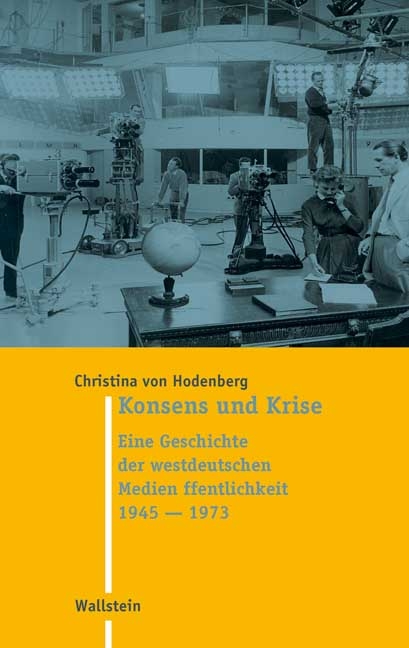 Konsens und Krise - Christina von Hodenberg