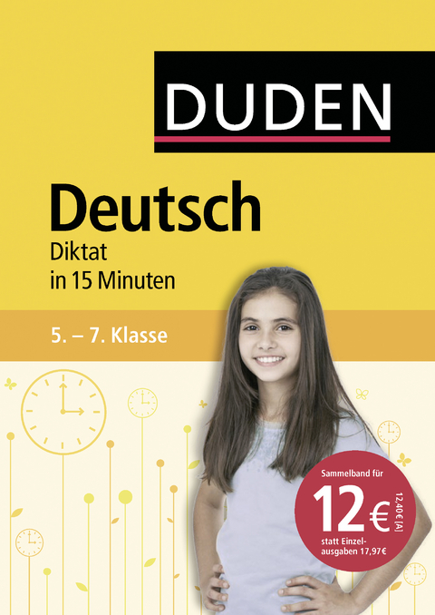 Deutsch in 15 Minuten – Diktat 5.-7. Klasse -  Dudenredaktion