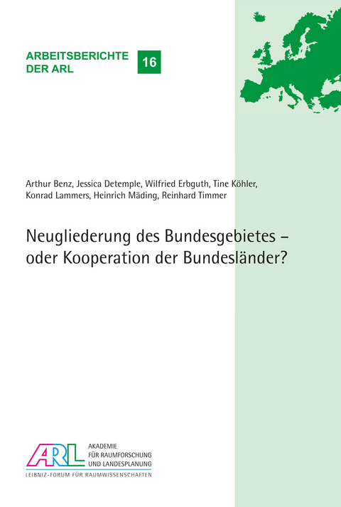 Neugliederung des Bundesgebietes - oder Kooperation der Bundesländer? - Arthur Benz, Jessica Detemple, Wilfried Erbguth, Tine Köhler, Konrad Lammers, Heinrich Mäding, Reinhard Timmer