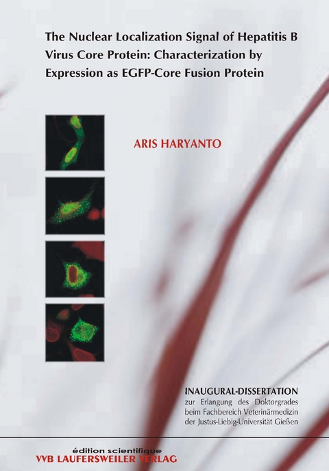 The Nuclear Localization Signal of Hepatitis B Virus Core Protein: Characterization by Expression as EGFP-Core Fusion Protein - Aris Haryanto