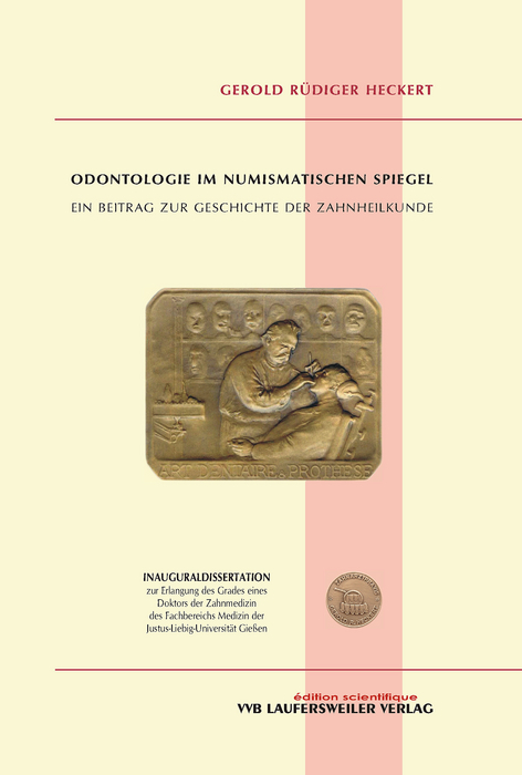 Odontologie im numismatischen Spiegel - Gerold R Heckert