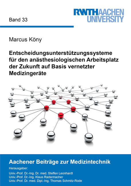 Entscheidungsunterstützungssysteme für den anästhesiologischen Arbeitsplatz der Zukunft auf Basis vernetzter Medizingeräte - Marcus Köny