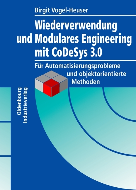 Modulares Engineering und Wiederverwendung mit CoDeSys V3 - Birgit Vogel-Heuser, Andreas Wannagat