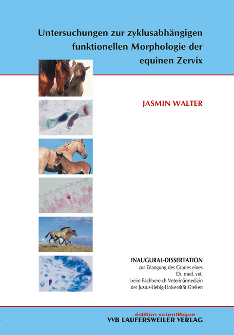 Untersuchungen zur zyklusabhängigen funktionellen Morphologie der equinen Zervix - Jasmin Walter