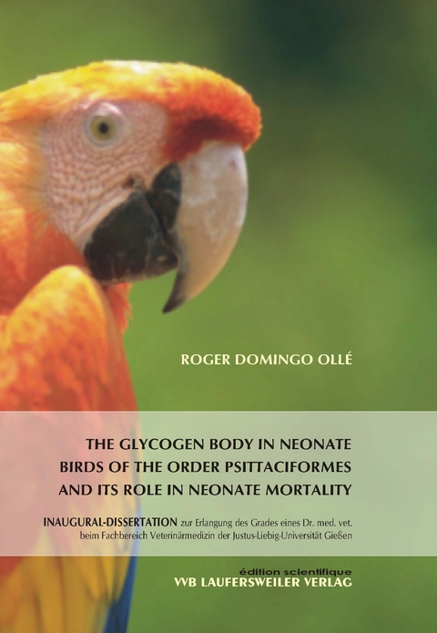 The glycogen body in neonate birds of the order Psittaciformes and its role in neonate mortality - Domingo O Roger