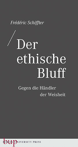Der ethische Bluff - Frédéric Schiffter