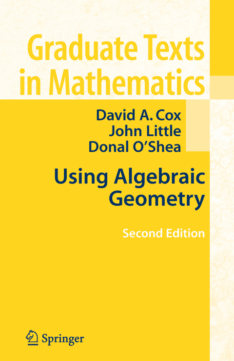 Using Algebraic Geometry - David A. Cox, John Little, Donal O'Shea