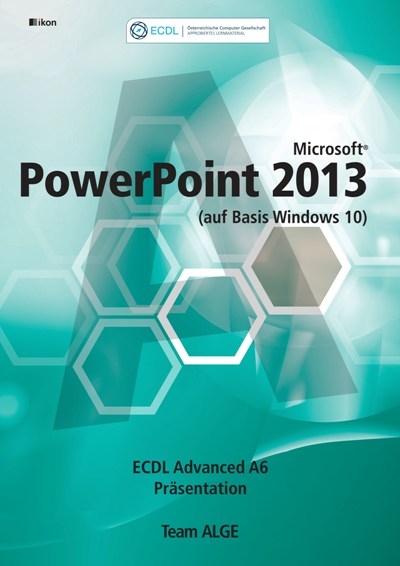 ECDL Advanced PowerPoint 2013 A6 (auf Basis Windows 10)