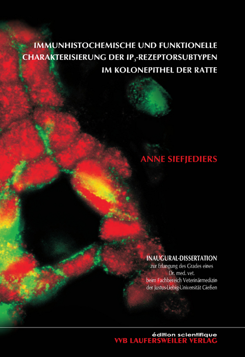 Immunhistochemische und funktionelle Charakterisierung der IP3-Rezeptorsubtypen im Kolonepithel der Ratte - Anne Siefjediers