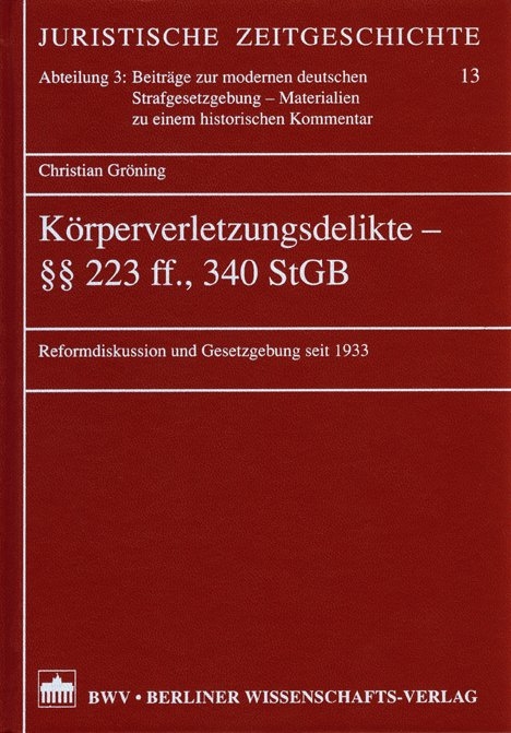 Körperverletzungsdelikte - §§ 223 ff., 340 StGB - Christian Gröning