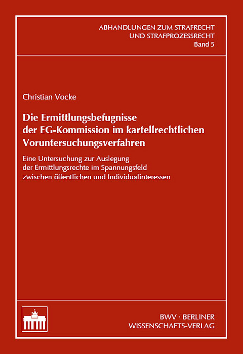 Die Ermittlungsbefugnisse der EG-Kommission im kartellrechtlichen Voruntersuchungsverfahren - Christian Vocke