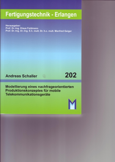 Modellierung eines nachfrageorientierten Produktionskonzepts für mobile Telekommunikationsgeräte - Andreas Schaller