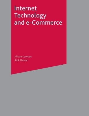 Internet Technology and E-Commerce - Alison Cawsey, Rick Dewar