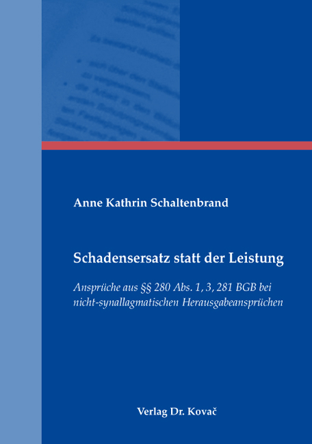 Schadensersatz statt der Leistung - Anne K Schaltenbrand