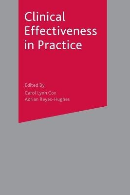 Clinical Effectiveness in Practice - Carol Cox, Adrian Reyes-Hughes