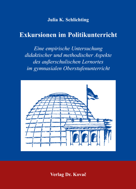 Exkursionen im Politikunterricht - Julia K Schlichting