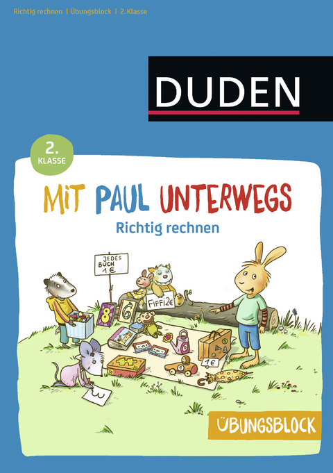 Übungsblock: Mit Paul unterwegs - Richtig rechnen - 2. Klasse -  Dudenredaktion