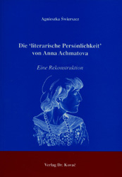 Die 'literarische Persönlichkeit' von Anna Achmatova - Agnieszka Świerszcz