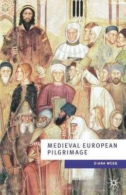 Medieval European Pilgrimage c.700-c.1500 - Diana Webb