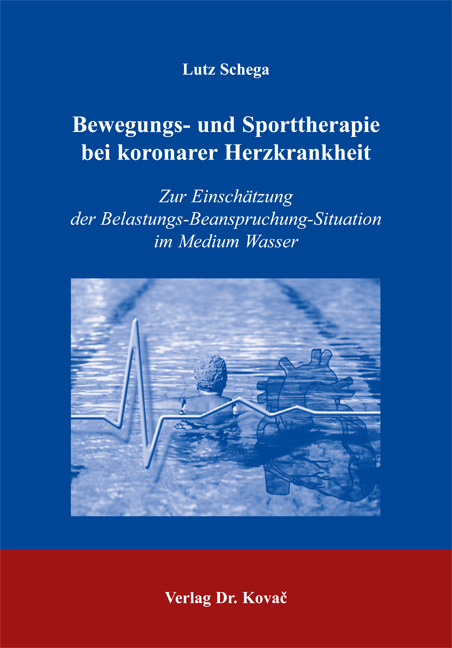 Bewegungs- und Sporttherapie bei koronarer Herzkrankheit - Lutz Schega