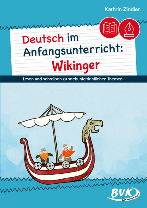 Deutsch im Anfangsunterricht: Wikinger - Kathrin Zindler