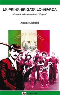 La I Brigata Lombarda - Antonio Jelmini