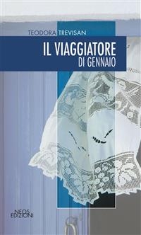 Il viaggiatore di Gennaio - Teodora Trevisan