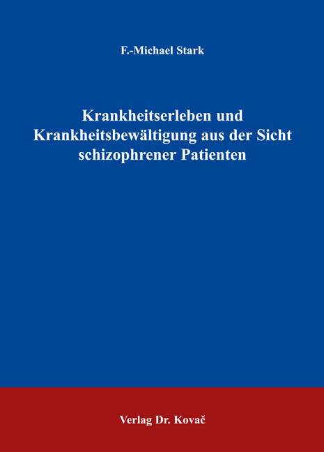 Krankheitserleben und Krankheitsbewältigung aus der Sicht schizophrener Patienten - F Michael Stark