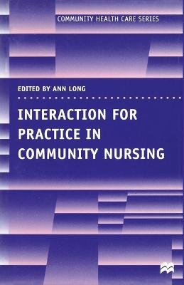 Interaction for Practice in Community Nursing - Ann Long