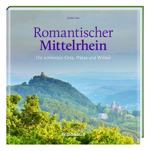 Romantischer Mittelrhein - Gisela Götz